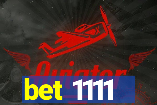 bet 1111